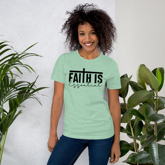 Faith is Essential t-shirt